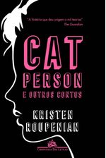 Cat-Person-e-Outros-Contos---Kristen-Roupenian